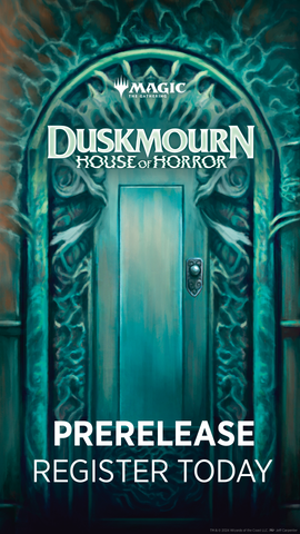 MTG Duskmourn Prerelease - 9/20